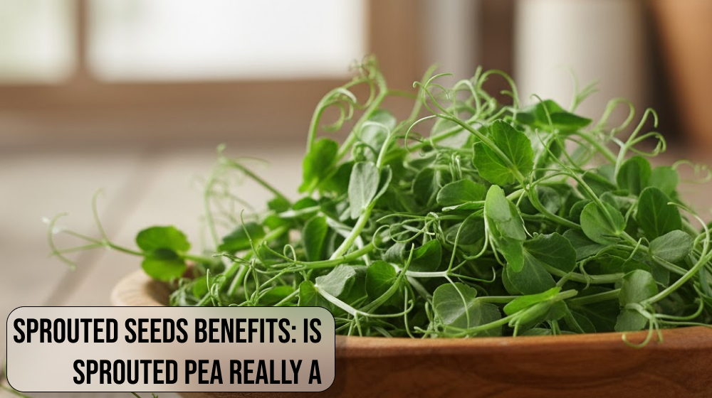 Sprouted seeds benefits: is sprouted pea really a superfood?