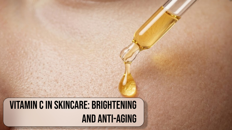 Vitamin C in Skincare: Brightening and Anti-Aging